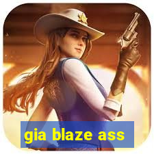 gia blaze ass